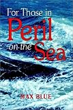 For Those in Peril on the Sea