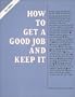 How to Get a Good Job and Keep It (VGM Career Books)