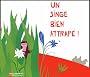Un singe bien attrap� !
