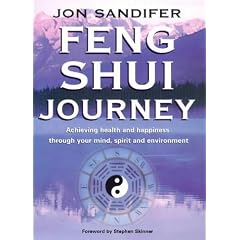 The Feng Shui Journey: Achieving Health and Happiness Through Your Mind, Spirit and Environment