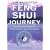 The Feng Shui Journey: Achieving Health and Happiness Through Your Mind, Spirit and Environment