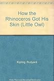 How the rhinoceros got his skin
