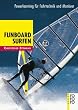 Funboard Surfen: Powerlearning f�r Fahrtechnik und Man�ver