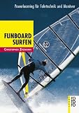 Funboard Surfen: Powerlearning f�r Fahrtechnik und Man�ver