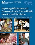 Improving effectiveness and outcomes for the poor in health, nutrition, and population : an evaluation of World Bank Group support since 1997