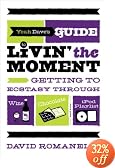 Yeah Dave's Guide to Livin' the Moment: Getting to Ecstasy Through Wine, Chocolate and Your iPod Playlist