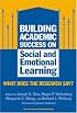 Building Academic Success on Social and Emotional Learning: What Does the Research Say? (Social Emotional Learning, 5)