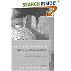 Click here to buy Practical Applications of GIS for Archaeologists: A Predictive... by  Konnie L. Wescott and R. Joe Brandon.
