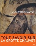 La Grotte Chauvet : L'art des origines