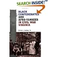 Black Confederates and Afro-Yankees in Civil War Virginia (A Nation Divided : New Studies in Civil War History) by Ervin, L Jordan