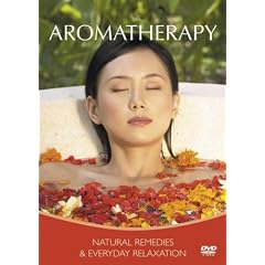 Aromatherapy - Natural Remedies And Everyday Relaxation [DVD]