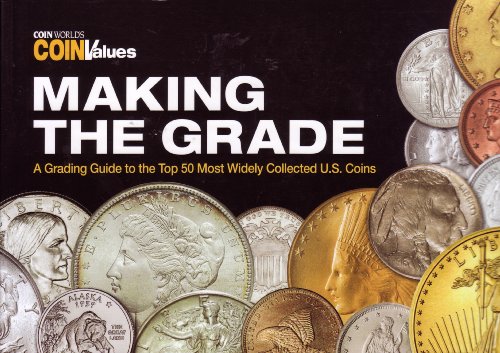 Making The Grade: A Grading Guide to the Top 50 Most Widely Collected US Coins