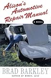 Alison's Automotive Repair Manual: A Novel