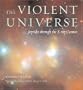 The Violent Universe: Joyrides through the X-ray Cosmos