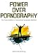 Power Over Pornography: The Proven Solution for Overcoming Pornography Addiction