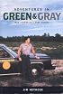 Adventures in Green & Gray: True Stories of a Game Warden