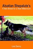 Alsatian Shepalute's: A New Breed for a New Millennium