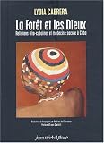 La for�t et les dieux : Religions afro-cubaines et m�decine sacr�e � Cuba