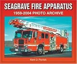 Seagrave Fire Apparatus 1959-2004 Photo Archive