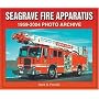 Seagrave Fire Apparatus 1959-2004 Photo Archive