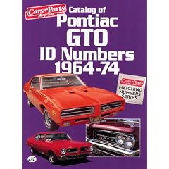 Catalog of Pontiac GTO ID Numbers 1964-74 (Matching Number Series) (Cars & Parts Magazine Matching Numbers Series)