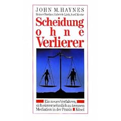 Scheidung ohne Verlierer. Ein neues Verfahren, sich einvernehmlich zu trennen