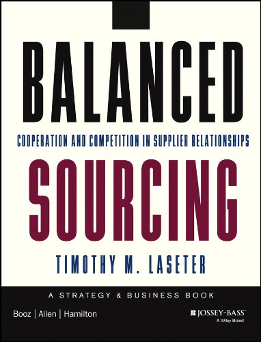 Balanced Sourcing: Cooperation and Competition in Supplier Relationships (J-B BAH Strategy & Business Series)