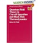 Quantum Field Theory in Curved Spacetime and Black Hole Thermodynamics (Chicago Lectures in Physics)
