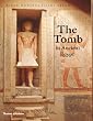 The Tomb in Ancient Egypt: Royal and Private Sepulchres from the Early Dynastic Period to the Romans
