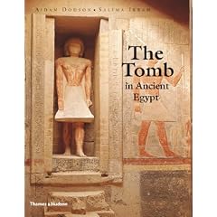 The Tomb in Ancient Egypt: Royal and Private Sepulchres from the Early Dynastic Period to the Romans