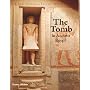 The Tomb in Ancient Egypt: Royal and Private Sepulchres from the Early Dynastic Period to the Romans