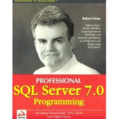 Professional SQL Server 7.0 Programming; with English Query, OLAP, Datawarehousing, DTS, and Transact-SQL (TSQL)