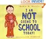 I Am Not Going to School Today
