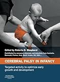 Cerebral palsy in infancy : targeted activity to optimize early growth and development