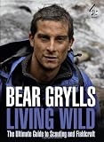 Living Wild: The Ultimate Guide to Scouting and Fieldcraft