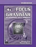 Focus on grammar : an integrated skills approach. Workbook. 4B