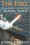 Task Force: Untold Stories of the Heroes of the Royal Navy