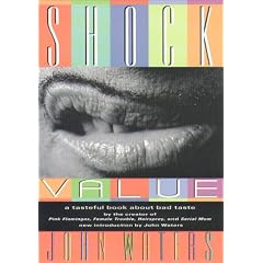 Shock Value: A Tasteful Book about Bad Taste