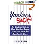 Yankees Suck! The Unofficial Guide for Fans Who Hate, Despise, Loath, and Detest Those Bums From the Bronx