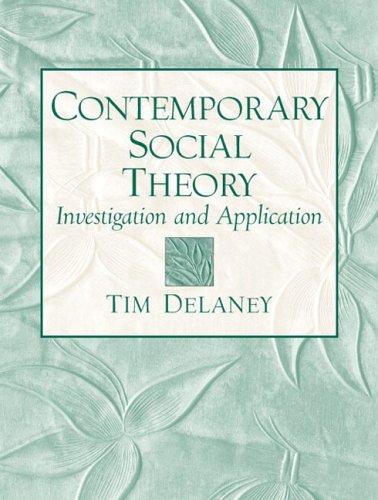 Contemporary Social Theory: Investigation and Application