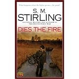 Dies the Fire: A Novel of the Changeby S.M. Stirling