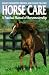 Horse Care: A Practical Guide to Horse Care and Management