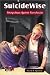 Book Suicide Wise: Taking Steps Against Teen Suicide (Teen Issues)