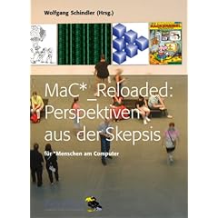 MaC*_ Reloaded: Perspektiven aus der Skepsis. [f�r *Menschen am Computer]