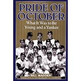 Pride of October: What It Was to Be Young and a Yankee