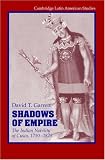 Shadows of Empire: The Indian Nobility of Cusco, 17501825: The Indian Nobility of Cusco, 1750-1825 (Cambridge Latin American Studies)