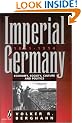Imperial Germany, 1871-1914: Economy, Society, Culture and Politics