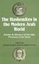 The Hashemites in the Modern Arab World: Essays in Honour of the late Professor Uriel Dann