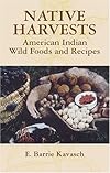 Native harvests : American Indian wild foods and recipes