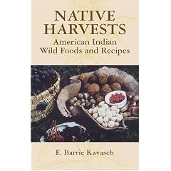 Native Harvests: American Indian Wild Foods and Recipes